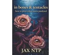 in bones & tentacles: how to pivot when you're paralyzed