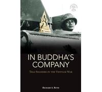 In Buddha's Company: Thai Soldiers in the Vietnam War (Southeast Asia: Politics, Meaning and Memory): 11