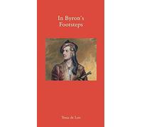 In Byron's Footsteps (Literary Traveller) (Armchair Traveller (Haus Publishing))