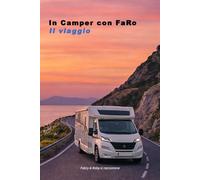 In Camper con FaRo: Il viaggio