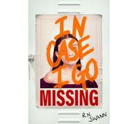 In Case I Go Missing: The YA mystery you won't be able to put down . . .