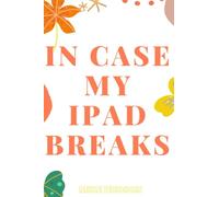 IN CASE MY IPAD BREAKS: Blank-lined notebook journal 6×9 130 pages for everyone