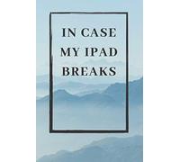 In Case My Ipad Breaks: Funny Notebooks, Journal, Diary (110 Pages, Blank, 6 x 9)
