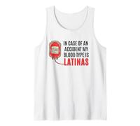 In Case of an Accident My Blood Type Is LATINAS Tank Top