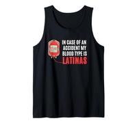 In Case of an Accident My Blood Type Is LATINAS Tank Top