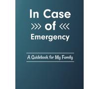 In Case of Emergency: A Guidebook for My Family: Death Planner Organizers to Note All the Important Information's for Your Family After Your Death