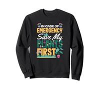 In Case Of Emergency Save My Plants First Funny Plant Lover Sweatshirt