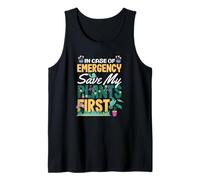 in Case of Emergency Save My Plants First Funny Plant Lover Tank Top