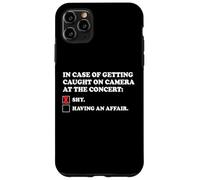 In Case Of Getting Caught On Camera At The Concert Viral Pun Case for iPhone 11 Pro Max