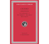In Catilinam 1-4. Pro Murena. Pro Sulla. Pro Flacco (Loeb Classical Library 324)