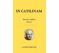 IN CATILINAM - Marcus Tullius Cicero - latin edition