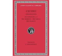 In Catilinam: Pro Murena: Pro Sulla: Pro Flacco Bks. I-IV (Loeb Classical Library) by Cicero (July 1, 1989) Hardcover