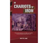 In Chariots Of Iron: The personal adventures of a soldier in a Canadian Armoured Brigade during World War II from training to VE Day