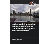 In che modo l'immagine del marchio influenza l'intenzione di acquisto dei consumatori?