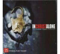 In Christ Alone - 25 Hymns For Today