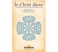 In Christ Alone: Acoustic Praise for the Growing Choir