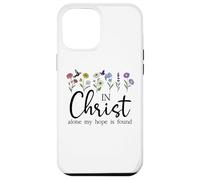 In Christ Alone My Hope is Found John 14:6 Christian Jesus Case for iPhone 12 Pro Max