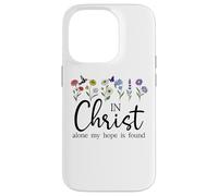In Christ Alone My Hope is Found John 14:6 Christian Jesus Case for iPhone 14 Pro