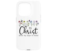 In Christ Alone My Hope is Found John 14:6 Christian Jesus Case for iPhone 15 Pro