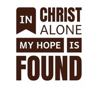 in Christ Alone My Hope is Found Typography Quotes Bible Verse Motivational Words Christian Poster Vinyl Wall Decals 67.2x75.5cm Personalized Customization Coffee