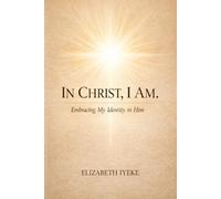 In Christ, I am.: Embracing my identity in Him