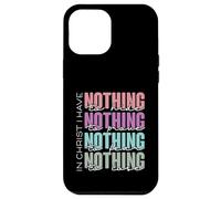 In Christ I Have Nothing to Hide, Prove, Fear, Lose Case for iPhone 12 Pro Max