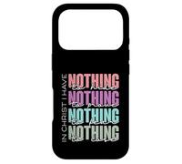 In Christ I Have Nothing to Hide, Prove, Fear, Lose Case for iPhone 17 Pro