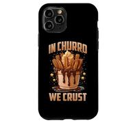 In Churro We Crust Case for iPhone 11 Pro