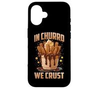 In Churro We Crust Case for iPhone 16