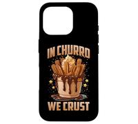 In Churro We Crust Case for iPhone 16 Pro