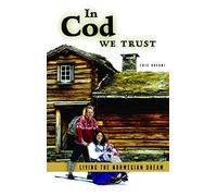 In Cod We Trust: Living the Norwegian Dream