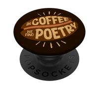 In Coffee we found-Poetry eine Tasse Kaffee ist Poetry PopSockets Adhesive PopGrip