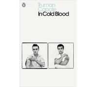In Cold Blood: A True Account of a Multiple Murder and its Consequences by Truma