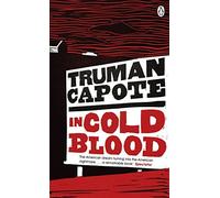 In Cold Blood: A True Account of a Multiple Murder and its Consequences (Penguin Essentials): Written by Truman Capote, 2012 Edition, (Re-issue) Publisher: Penguin [Paperback]