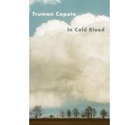 In Cold Blood: A True Account of a Multiple Murder and Its Consequences (Vintage International)