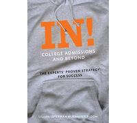 In! College Admissions and Beyond: The Experts' Proven Strategy for Success