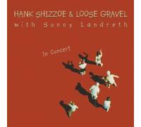 In Concert by Hank Shizzoe & Loose Gravel (2003-05-27)