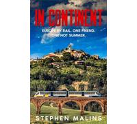 In Continent: Europe by rail. One friend. One hot summer. (First Steps Abroad)