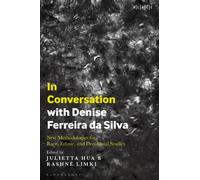 In Conversation with Denise Ferreira da Silva : New Methodologies for Race, Ethnic, and Decolonial Studies