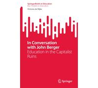 In Conversation with John Berger : Education in the Capitalist Ruins