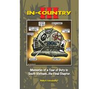 In-Country III: Memories of a Tour of Duty in South Vietnam...Final Chapter.