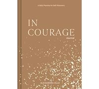 In Courage Journal: A Daily Practice for Self-Discovery