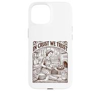 In Crust We Trust Sourdough Baker Bread Lover Case for iPhone 15