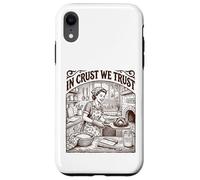 In Crust We Trust Sourdough Baker Bread Lover Case for iPhone XR