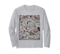 in Crust We Trust Sourdough Baker Bread Lover Long Sleeve T-Shirt