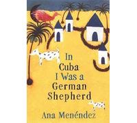 In Cuba I Was a German Shepherd