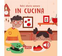 In cucina. Dolci storie sonore (Sassi junior)