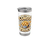 in Curds We Trust Cheese Making Cheesemaker Curds Stainless Steel Insulated Tumbler