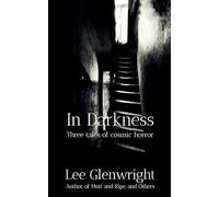 In Darkness: Three Tales of Cosmic Horror