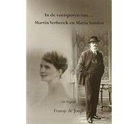 In de voetsporen van... Martin Verbeeck en Maria Senden